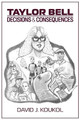 Taylor Bell: Decisions and Consequences David J Koukol 9798329024357