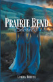 Prairie Bend Secrets by Linda White