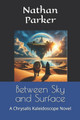 Between Sky and Surface by Nathan Parker