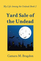 Yard Sale of the Undead by Camara M Bragdon