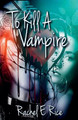 To Kill a Vampire Rachel E Rice 9798224816767