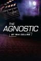 The Agnostic Mia Collins 9781669890737