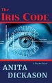 The Iris Code: A Tracker Novel Anita Dickason 9781958464069