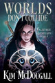 Worlds Don't Collide Kim McDougall 9781990570384
