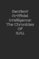 Sentient Artificial Intelligence: The Chronicles of S.A.I. Anthony Farrior 9798329587395