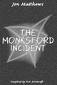 The Monksford Incident by Jon Matthews