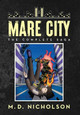 Mare City: The Complete Saga Nicholson, M D 9798822923843