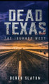 Dead Texas: The Journey West Derek Slaton 9781945294099