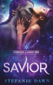 Savior by Stefanie Dawn