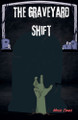The Graveyard Shift by Alexis Jones