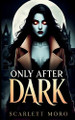 Only After Dark Scarlett Moro 9781069110824
