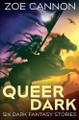 Queerdark by Zoe Cannon