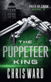 The Puppeteer King by Chris Ward