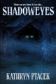 Shadoweyes by Kathryn Ptacek