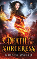 Death of the Sorceress Krista Walsh 9781998398096