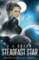 Steadfast Star by J J Green