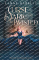 A Curse So Dark and Twisted by Lanne Garrett