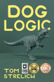 Dog Logic by Tom Strelich