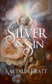 Of Silver and Sin by Kaytalin Platt