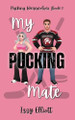 My Pucking Mate Izzy Elliott 9781964220079