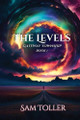 The Levels: Gateway Township Sam Toller 9798990253827