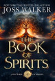 The Book of Spirits Joss Walker 9781948967754