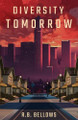 Diversity Tomorrow R B Bellows 9798891324626