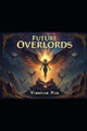 Future Overlords by Yirmyah Fox