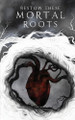 Bestow These Mortal Roots Becca Barnard 9781739584528