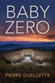 Baby Zero by Pierre Ouellette