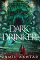 Dark Drinker by Zamil Akhtar