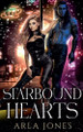 Starbound Hearts by Arla Jones