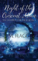 Night of the Crescent Moon by M Flagg