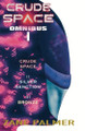 Crude Space: Omnibus 1 Zane Palmer 9798227129253
