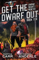 Get the Dwarf Out by Martha Carr