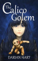 The Calico Golem by Darian Hart