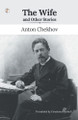 The Wife and Other Stories by Anton Chekhov