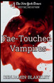 Fae-Touched Vampires by Benjamin Blakeley