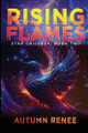 Rising Flames by Autumn Renee