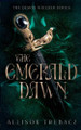 The Emerald Dawn Allison Trebacz 9798990621411