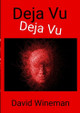 Deja Vu by David Wineman