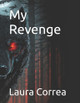 My Revenge by Laura Correa