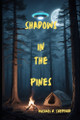 Shadows In The Pines by Michael Robert Sheppard