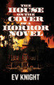 The House on the Cover of a Horror Novel Ev Knight 9781947879737