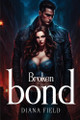Broken bond by Diana Field