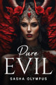 Pure Evil by Sasha Olympus