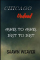 Ashes to Ashes, Dust to Dust by Shawn Weaver