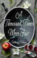 A Thousand Times More Fair by Hillary J Haws