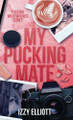My Pucking Mate Izzy Elliott 9781964220086