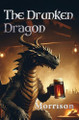 The Drunken Dragon by George T Morrison
